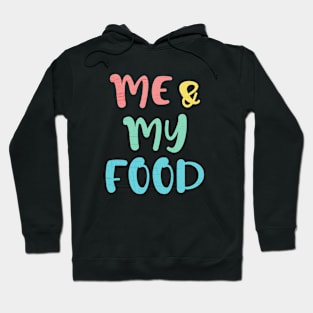 me and my food Hoodie